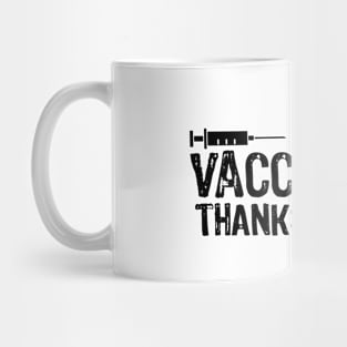 Vaccinated Thanks Science - Vaccinated 2021 Mug